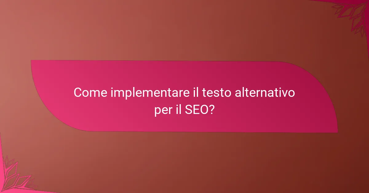 Come implementare il testo alternativo per il SEO?