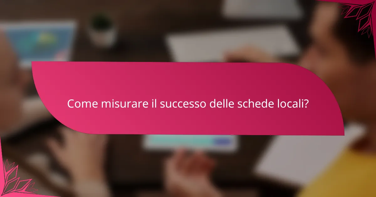 Come misurare il successo delle schede locali?
