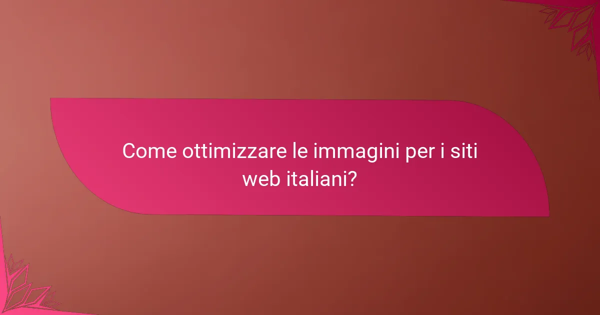 Come ottimizzare le immagini per i siti web italiani?