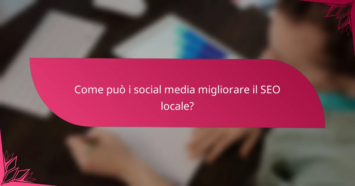 Come può i social media migliorare il SEO locale?