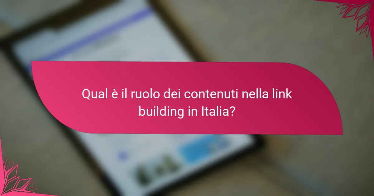 Qual è il ruolo dei contenuti nella link building in Italia?