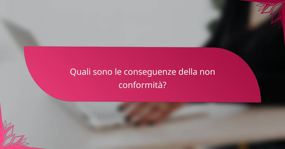 Quali sono le conseguenze della non conformità?
