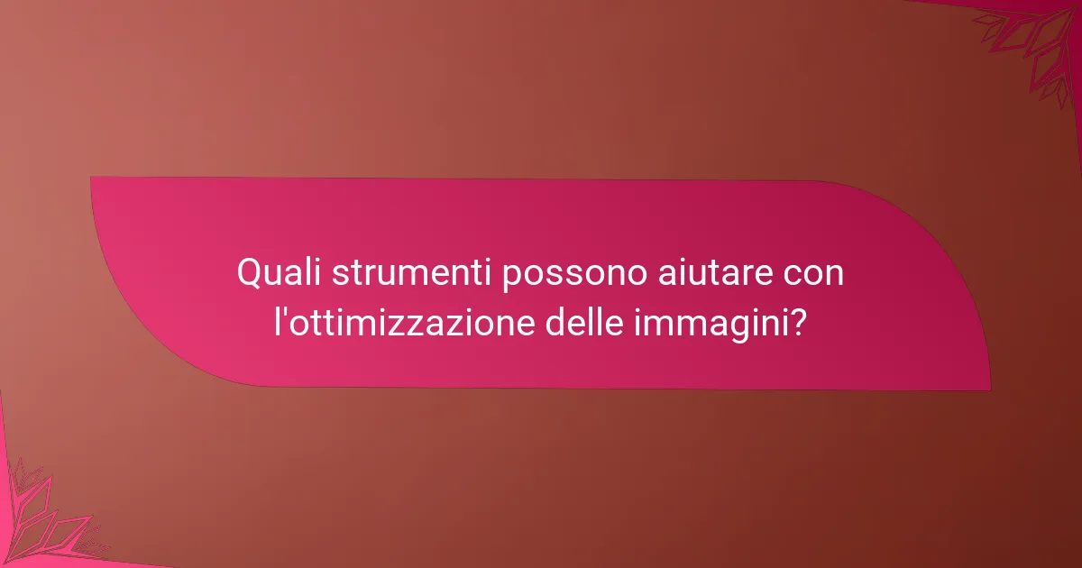Quali strumenti possono aiutare con l'ottimizzazione delle immagini?